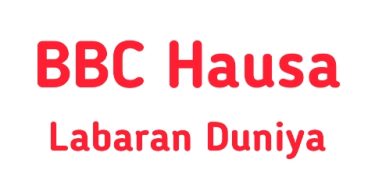 Bbc hausa labaran duniya